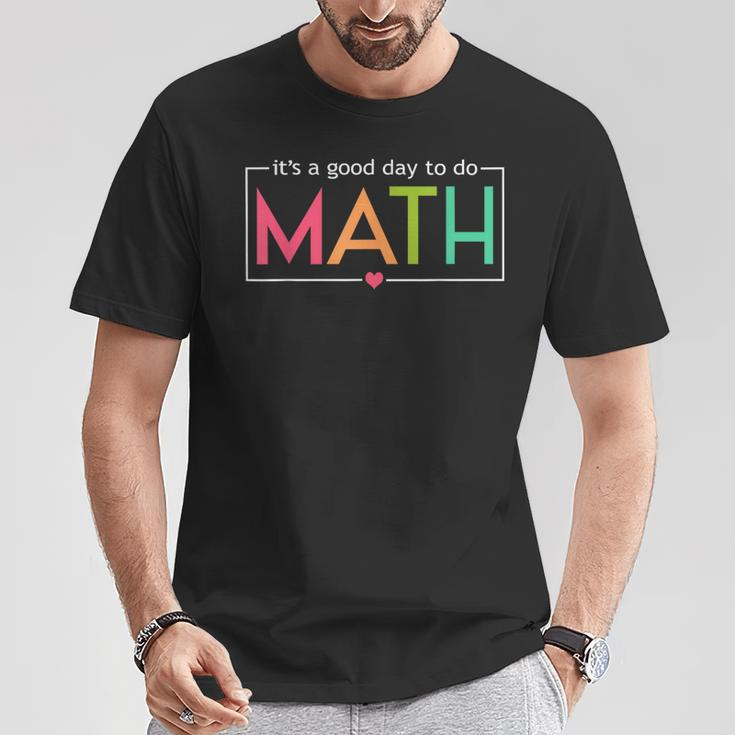 Its A Good Day To Do Math Test Day Testing Math Teachers Kid T-Shirt Unique Gifts
