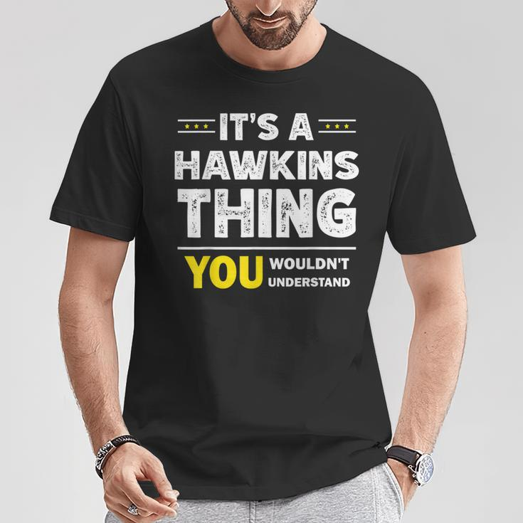 It's A Hawkins Thing You Wouldn't Understand Family Name T-Shirt Funny Gifts