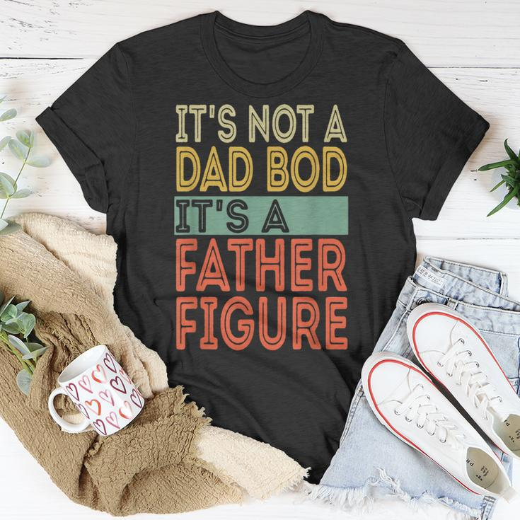 It's Not A Dad Bod It's A Father Figure Fathers Day T-Shirt Unique Gifts