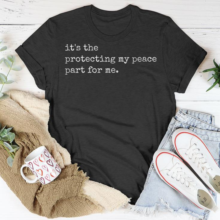 It's The Protecting My Peace Part For Me T-Shirt Unique Gifts