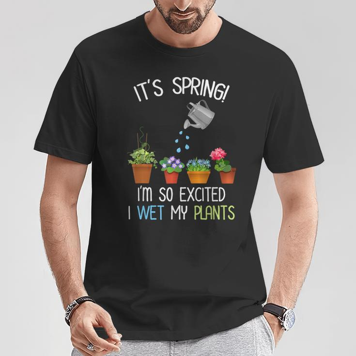 It's Spring I'm So Excited I Wet My Plants Gardening T-Shirt Unique Gifts