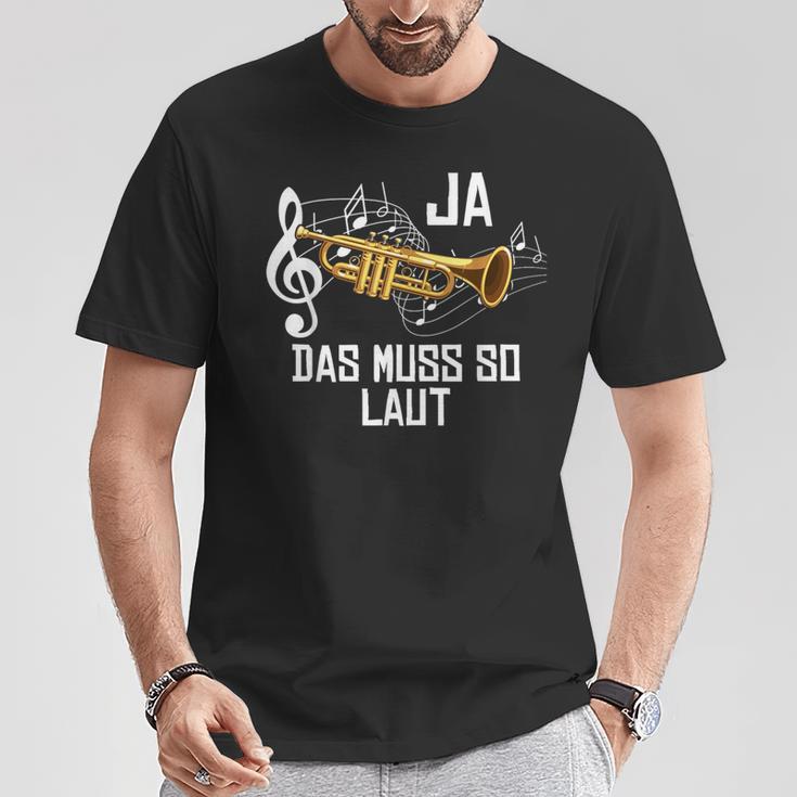 Ja Das Muss So Laut Trumpet Trumpet Wind Music T-Shirt Lustige Geschenke