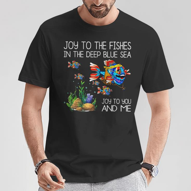Joy To The Fishes In The Deep Blue Sea Joy To You & Me Fish T-Shirt Unique Gifts
