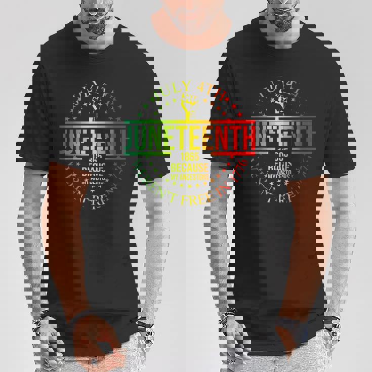 July 4Th Junenth 1865 Because My Ancestors Women T-Shirt Unique Gifts
