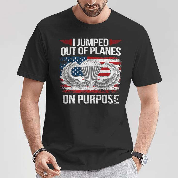 I Jump Out Of Planes On Purpose Veteran Veteran T-Shirt Unique Gifts