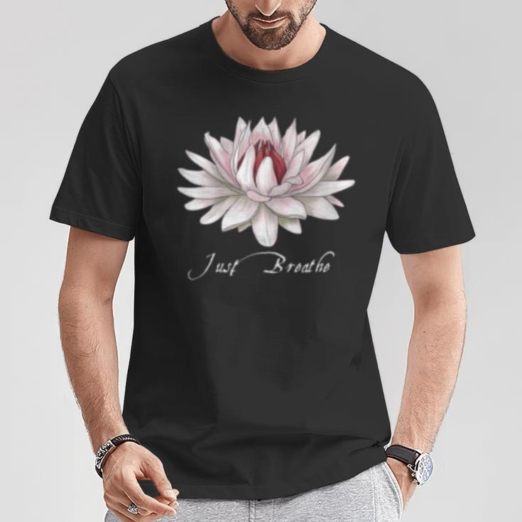 Just Breathe Lotus White Water Lily For Yoga Fitness T-Shirt Unique Gifts