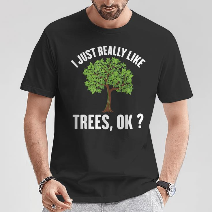 I Just Really Like Trees Ok Tree T-Shirt Unique Gifts