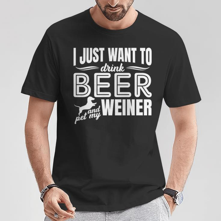 I Just Want To Drink Beer And Pet My Weiner Adult Humor Dog T-Shirt Unique Gifts