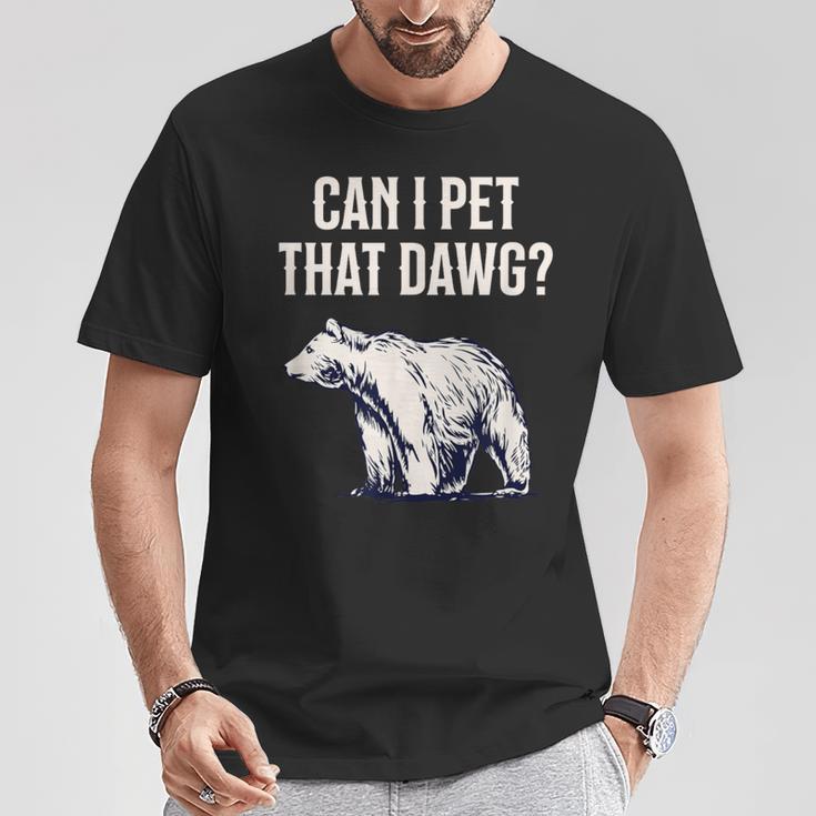 Kann Ich Den Kumpel Streicheln Bear Meme Südländischer Akzent T-Shirt Lustige Geschenke