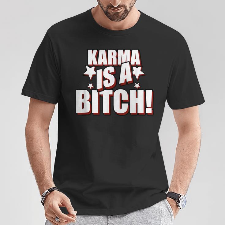 Karma Is A Bitch Slogan T-Shirt Lustige Geschenke