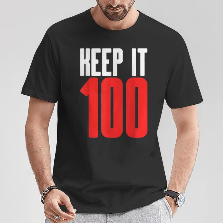 Keep It 100 Hip Trendy Authentic Truthful Honest Meme T-Shirt Unique Gifts