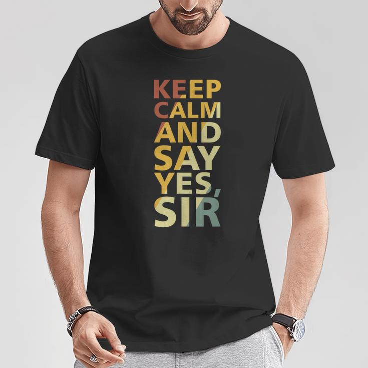 Keep Calm And Say Yes Sir Adult Humor T-Shirt Unique Gifts