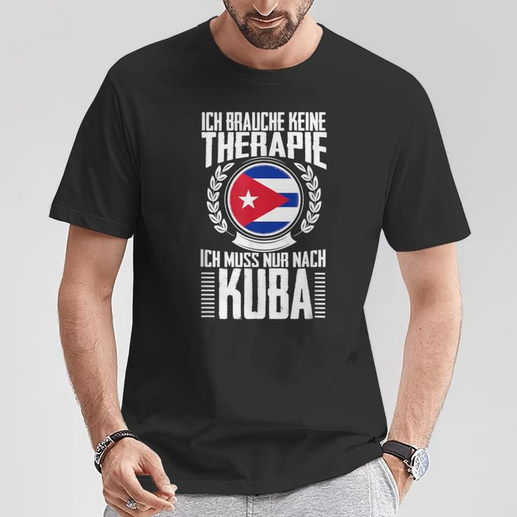 Keine Therapie Ich Muss Nur Nach Kuba T-Shirt Lustige Geschenke