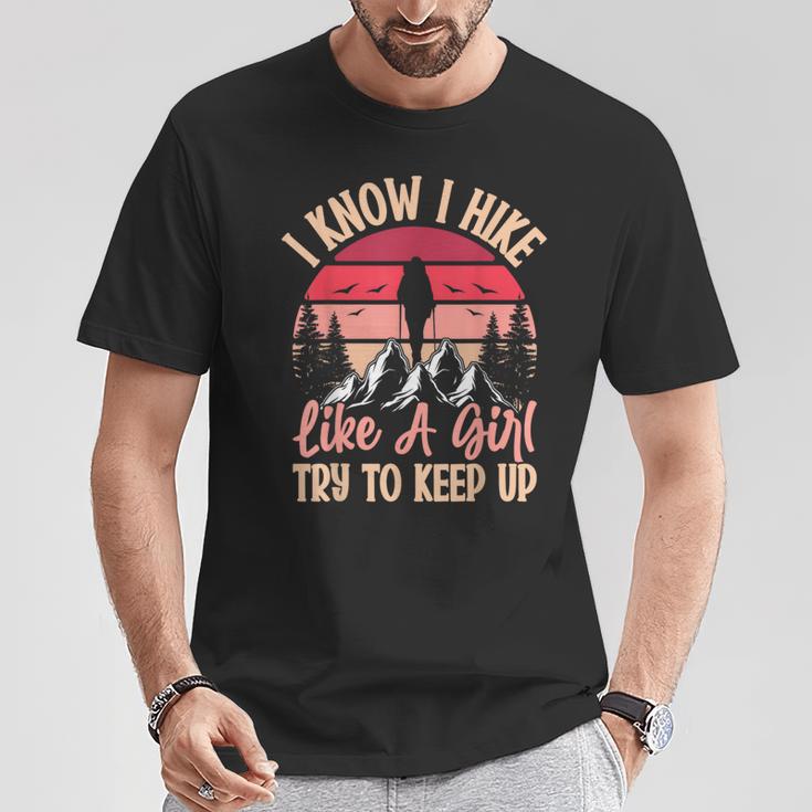 I Know I Hike Like A Girl Try To Keep Up Hiker Women T-Shirt Unique Gifts