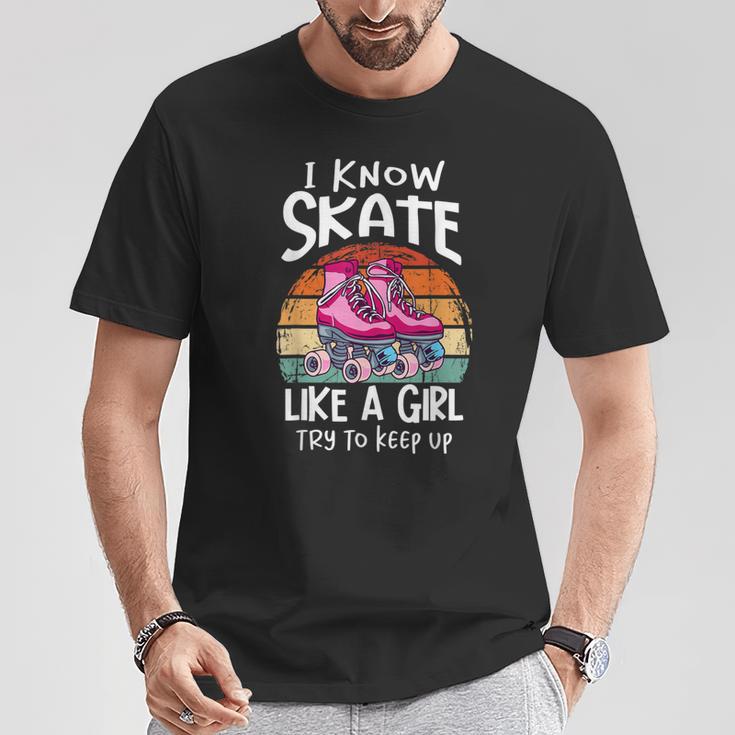 I Know I Skate Like A Girl Try To Keep Up Roller Girl T-Shirt Unique Gifts