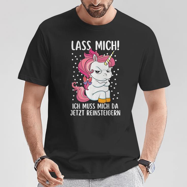 Lass Mich Ich Muss Mich Da Jetzt Reinsteiger Unicorn T-Shirt Lustige Geschenke