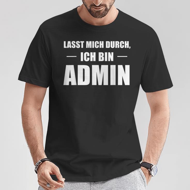 Lasst Mich Durch Ich Bin Admin Informatik Black T-Shirt Lustige Geschenke