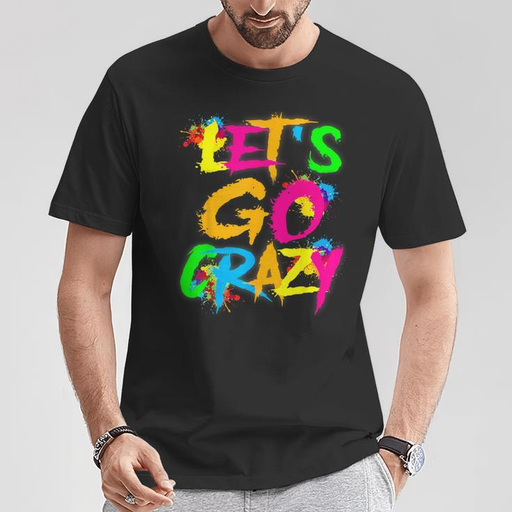Let Go Crazy Colorful Quote Colorful Tie Dye Squad Team T-Shirt Unique Gifts