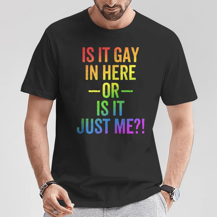 Lgbt Is It Gay In Here Or Is It Just Me Gay Pride T-Shirt Unique Gifts
