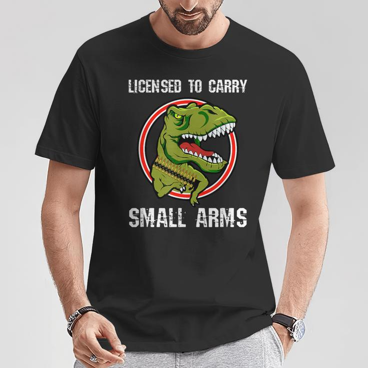 Licensed To Carry Small Arms Firearm T-Rex Gun T-Shirt Unique Gifts