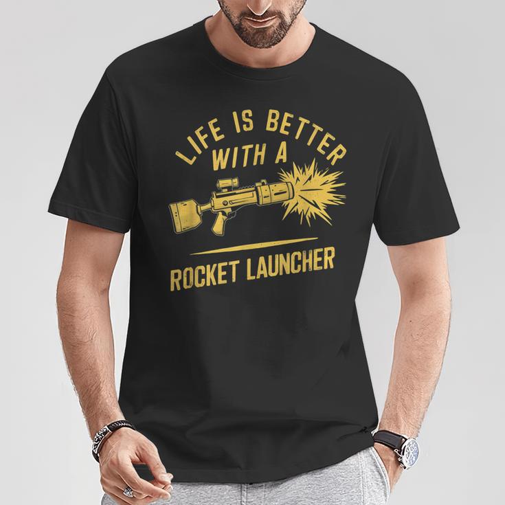 Life Is Better With A Rocket Launcher Lustig Und Witzig T-Shirt Lustige Geschenke