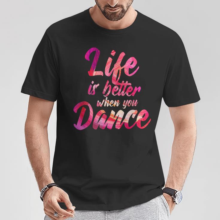 Life Is Better When You Dance Ballet Dancer T-Shirt Lustige Geschenke