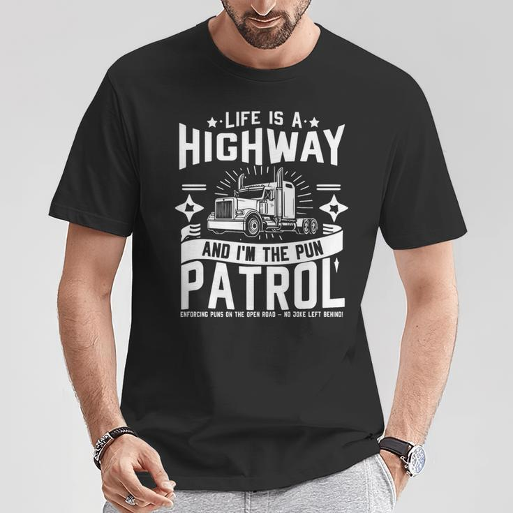 Life Is A Highway And I'm The Pun Patrol No Joke Left Behind T-Shirt Unique Gifts