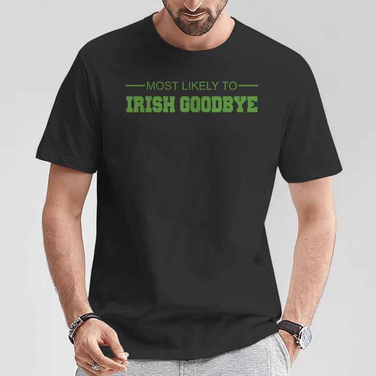 Most Likely To Irish Goodbye T-Shirt Unique Gifts
