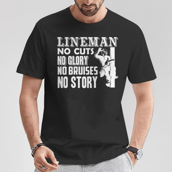 Lineman No Cuts No Clory No Bruises No Story T-Shirt Unique Gifts