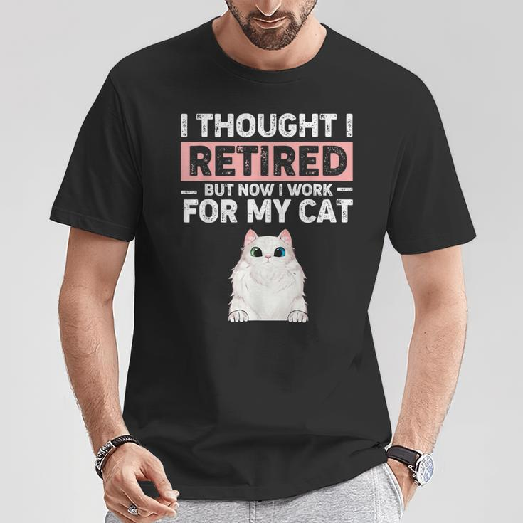 Ljwy I Though I Retired Now I Work For My Cat Pet Cat Lover T-Shirt Unique Gifts