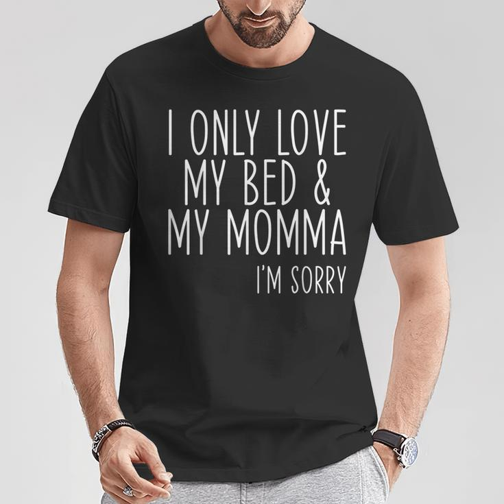 I Only Love My Bed And My Momma Boys Girls T-Shirt Unique Gifts