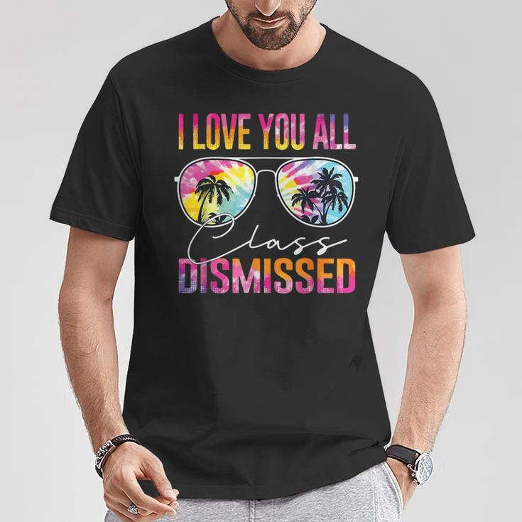 I Love You All Class Dismissed Tie Dye Last Day Of School T-Shirt Funny Gifts