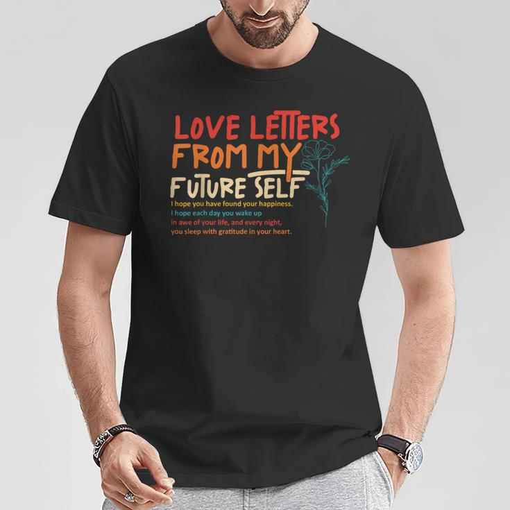 Love Letters From My Future Self I Hope You T-Shirt Unique Gifts