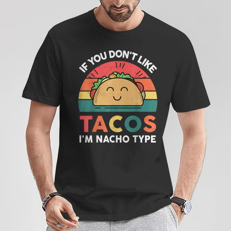 I Love Taco- Dont Like Tacos Nacho Type Tuesday Mexican T-Shirt Unique Gifts
