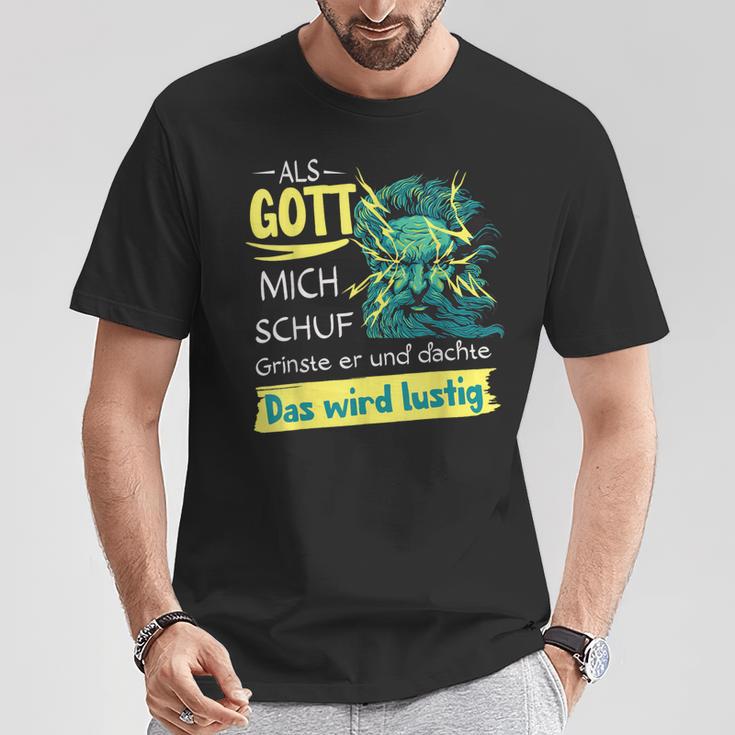 Lustiges Als Gott Mich Schf Grinste Er F T-Shirt Lustige Geschenke