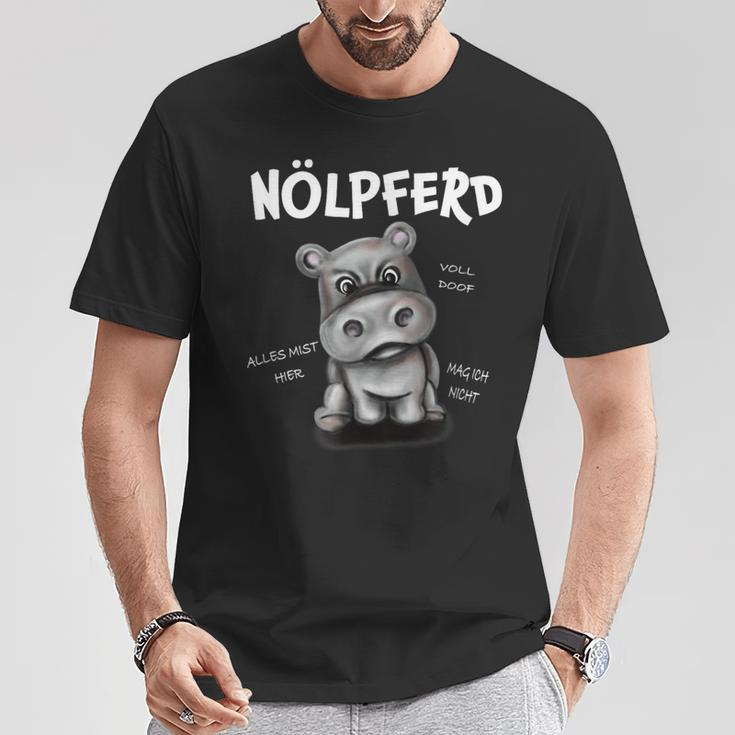 Lustiges Nilpferd Humor T-Shirt Nölpferd mit witzigem Spruch Lustige Geschenke