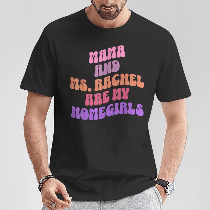 Mama And Ms Rachel Are My Homegirls Ms Rachel Toddler T-Shirt Unique Gifts