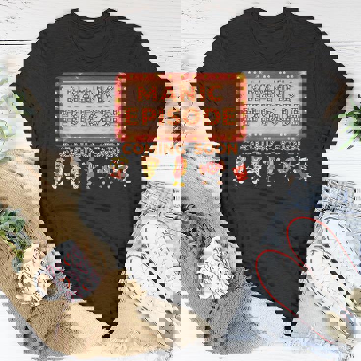 Manic Episode Coming Soon T-Shirt Unique Gifts Manic Episode Coming Soon T-Shirt Unique Gifts