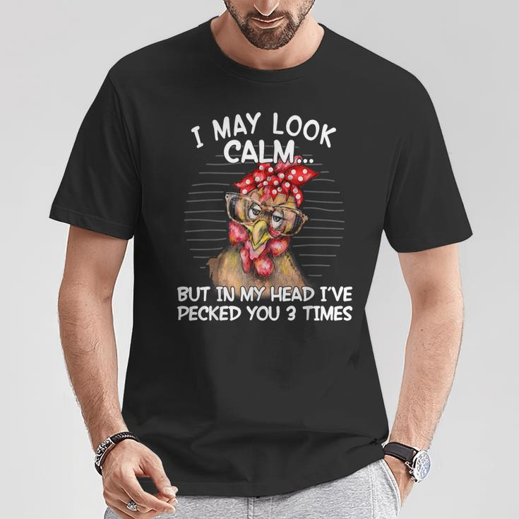 I May Look Calm But In My Head I Pecked You 3 Times T-Shirt Personalized Gifts