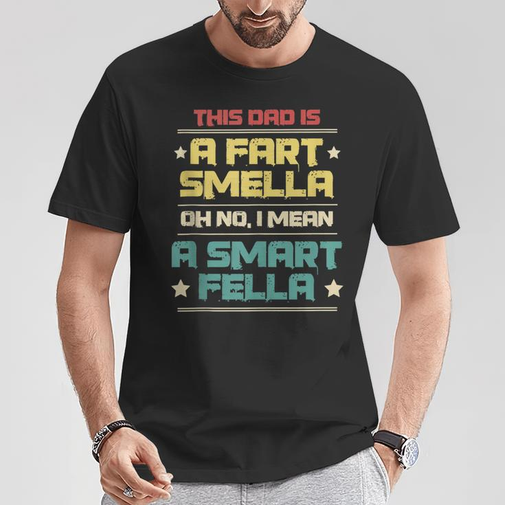 Men's Dad Fart Smella Smart Fella For Farting Father T-Shirt Unique Gifts