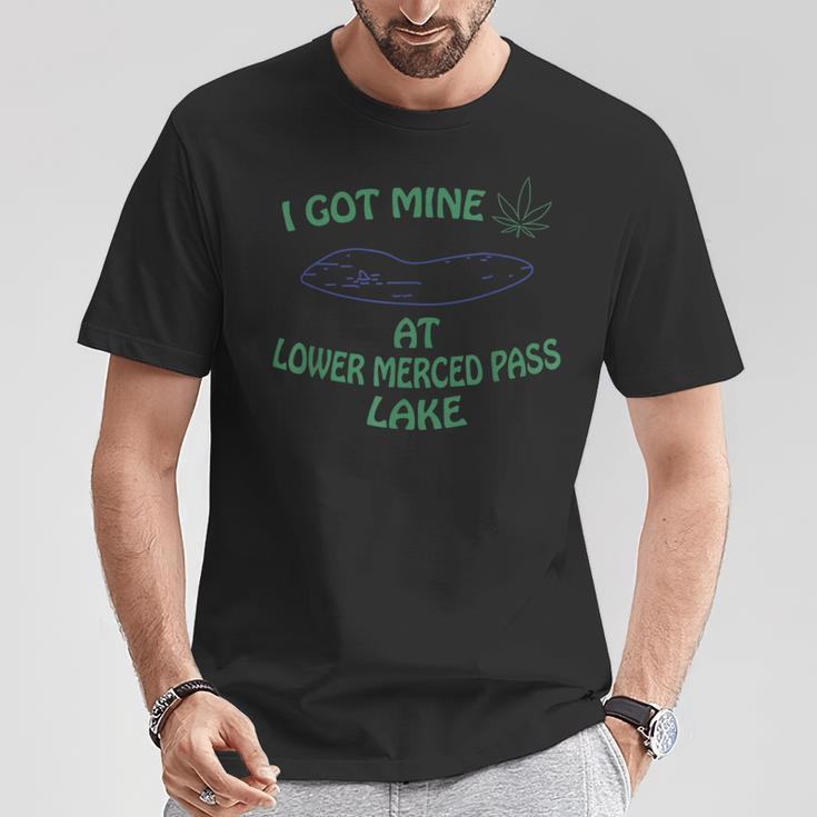I Got Mine At Lower Merced Pass Lake Marijuana T-Shirt Unique Gifts