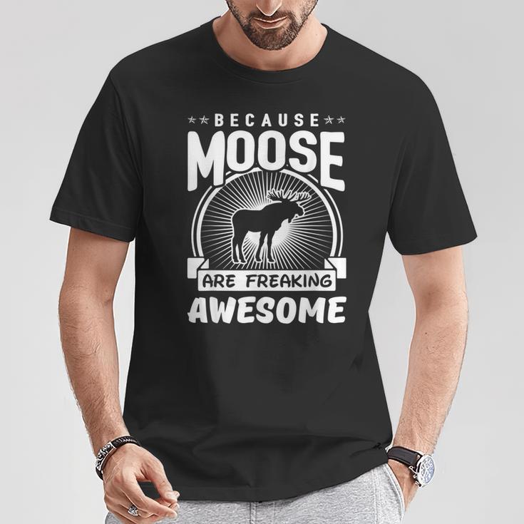 Because Moose Are Freaking Awesome Moose T-Shirt Unique Gifts