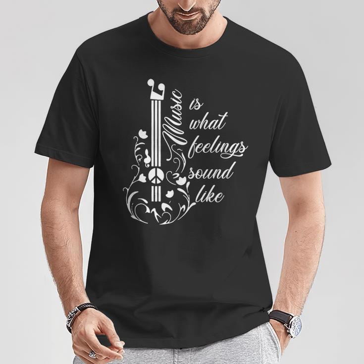 Music Is What Feelings Sound Like Guitarist Top Music Lover T-Shirt Unique Gifts