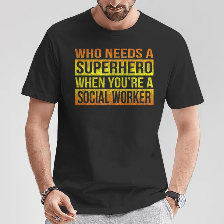 Who Needs A Superhero Social Worker Gradient T-Shirt Unique Gifts
