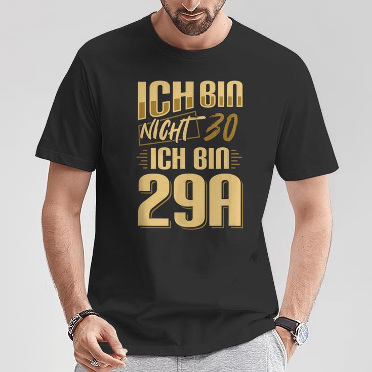 Nicht 30 Ich Bin 29A Nicht 30 Ich Bin 29A For 30 T-Shirt Lustige Geschenke