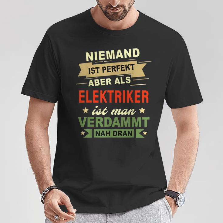 Niemand Ist Perfekt Aber Als Elektroriker No One Is T-Shirt Lustige Geschenke