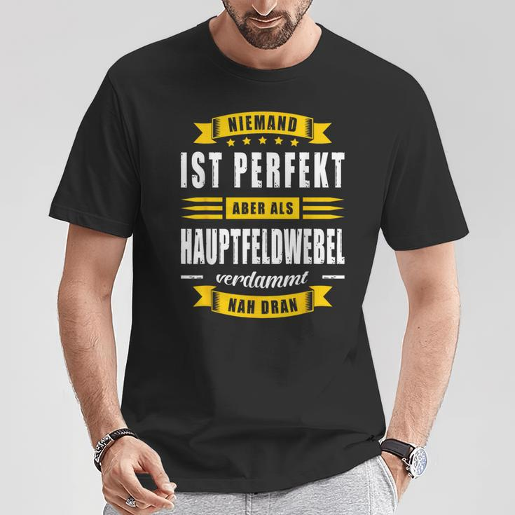 Niemand Ist Perfekt Aber Als Hauptfeldwebel Feldwebel Nie T-Shirt Lustige Geschenke
