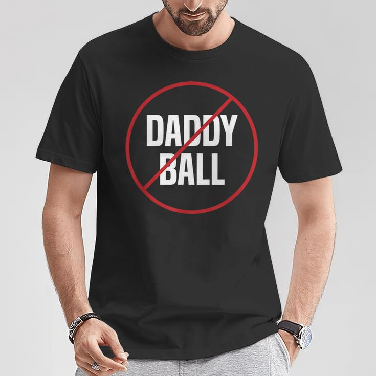 No Daddy Ball As Baseball Coach No Daddy Coach In Baseball T-Shirt Unique Gifts