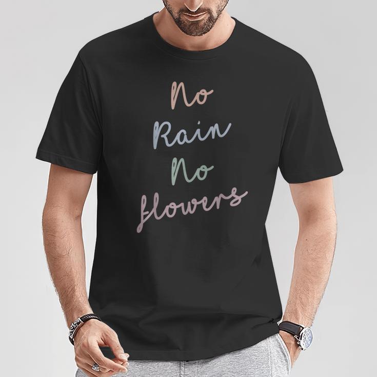 No Rain No Flowers Wavy Font T-Shirt Unique Gifts