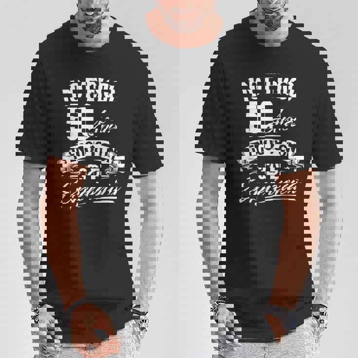 No Tengo 50 Años Tengo 18 Con 32 De Experiencia Cumpleaños Camiseta unisex Regalos divertidos